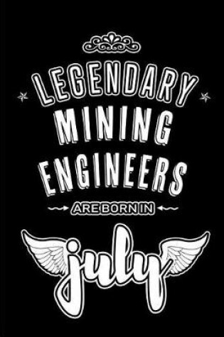 Cover of Legendary Mining Engineers are born in July