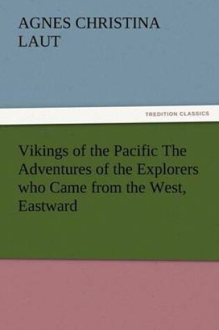 Cover of Vikings of the Pacific the Adventures of the Explorers Who Came from the West, Eastward