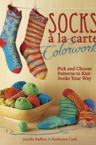 Cover of Socks a la Carte Colorwork