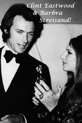 Book cover for Clint Eastwood & Barbra Streisand!