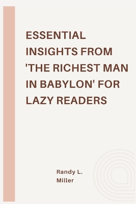 Book cover for Essential Insights from 'The Richest Man in Babylon' for Lazy Readers