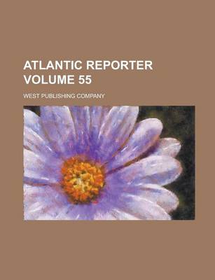 Book cover for Atlantic Reporter Volume 55