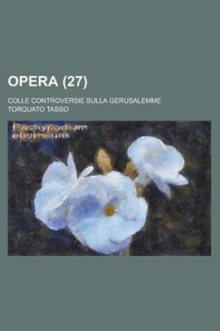 Cover of Opera; Colle Controversie Sulla Gerusalemme (27)