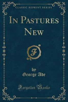 Book cover for In Pastures New (Classic Reprint)