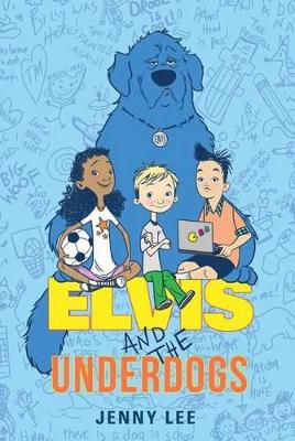 Book cover for Elvis and the Underdogs