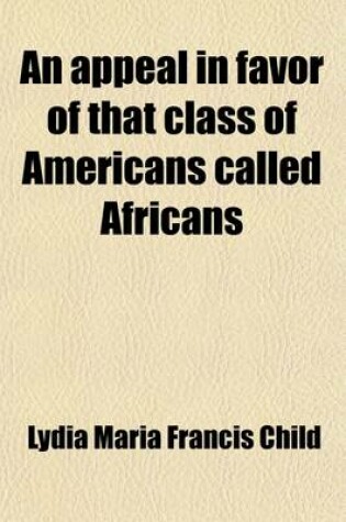 Cover of An Appeal in Favor of That Class of Americans Called Africans