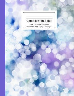 Cover of Composition Book Blue Orb Sparkle Wonder