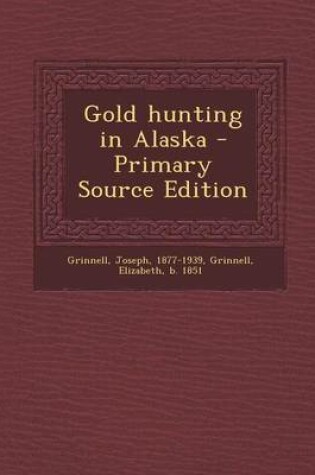 Cover of Gold Hunting in Alaska - Primary Source Edition