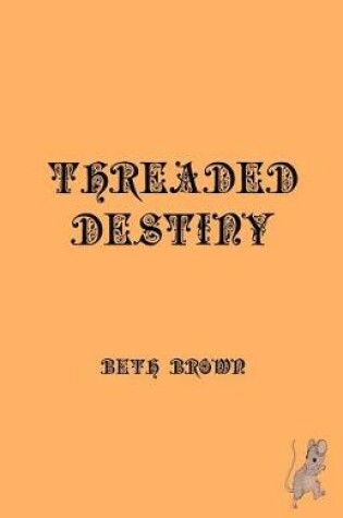 Cover of Threaded Destiny