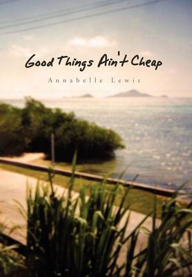 Book cover for Good Things Ain't Cheap