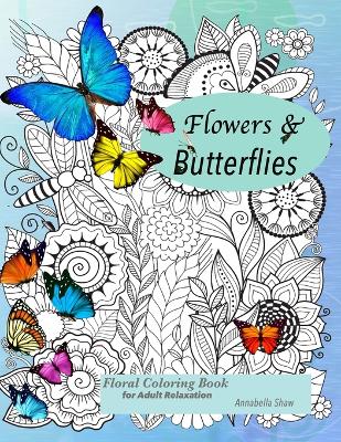 Cover of Floral coloring books for adults relaxation Butterflies and Flowers