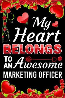 Book cover for My Heart Belongs To An Awesome Marketing Officer