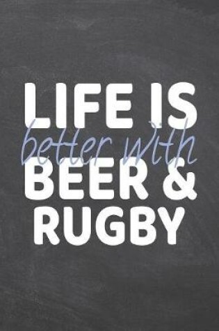 Cover of Life is better with Beer & Rugby