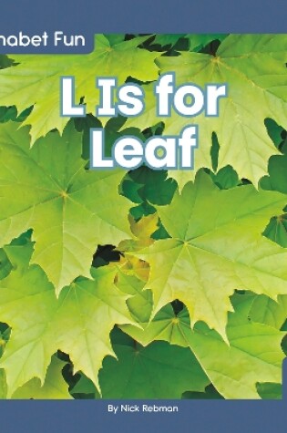Cover of Alphabet Fun: L is for Leaf