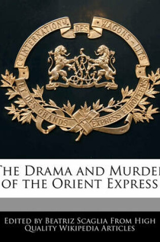 Cover of The Drama and Murder of the Orient Express