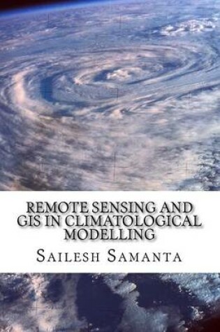 Cover of Remote Sensing and GIS in Climatological Modelling