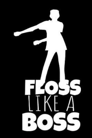 Cover of Floss Like A Boss