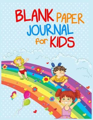 Book cover for Blank Paper Journal For Kids