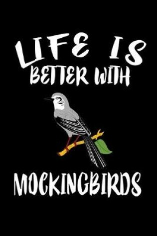 Cover of Life Is Better With Mockinbirds