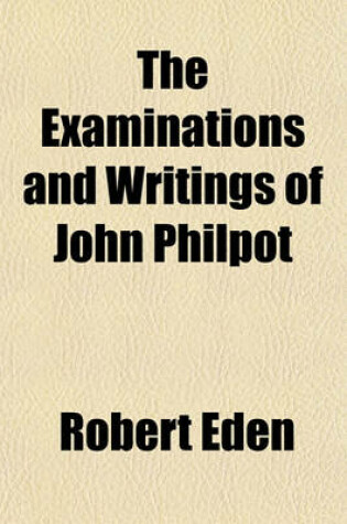 Cover of The Examinations and Writings of John Philpot