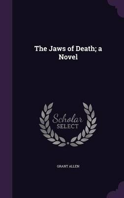 Book cover for The Jaws of Death; A Novel