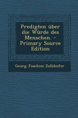 Cover of Predigten Uber Die Wurde Des Menschen. - Primary Source Edition