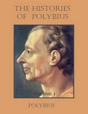 Book cover for The Histories of Polybius : Volume I (Illustrated)