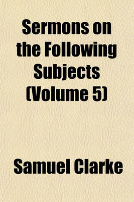 Book cover for Sermons on the Following Subjects (Volume 5)