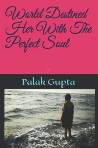 Cover of World Destined Her With The Perfect Soul