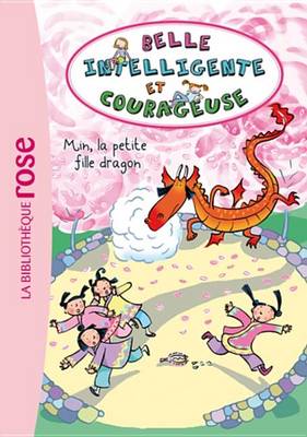 Book cover for Belle, Intelligente Et Courageuse 04 - Min, La Petite Fille Dragon