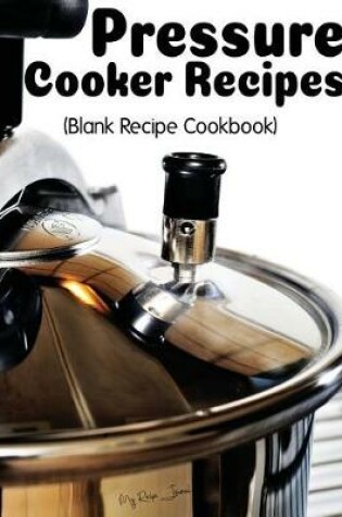 Cover of Pressure Cooker Recipes