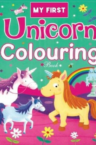 Cover of My First Unicorn Colouring Book