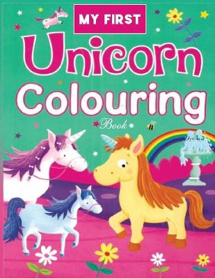 Book cover for My First Unicorn Colouring Book