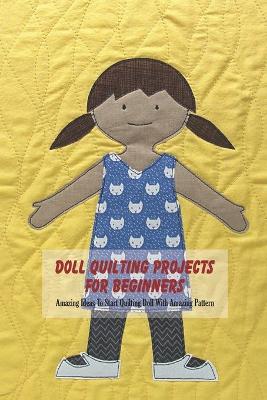Cover of Doll Quilting Projects For Beginners