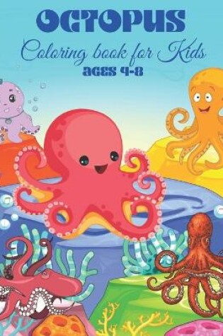 Cover of Octopus Coloring book for Kids Ages 4-8