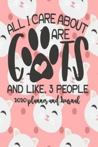 Cover of 2020 Planner and Journal - All I Care About Are Cats
