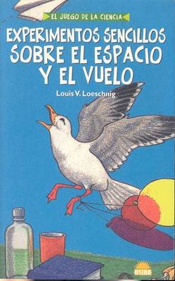 Book cover for Experimentos Sencillos Sobre el Espacio y el Vuelo