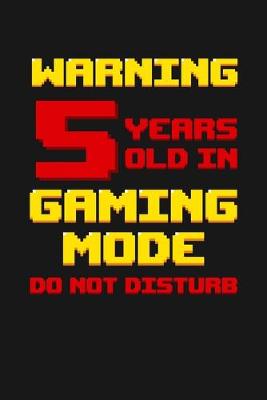 Book cover for Warning 5 Years Old in Gaming Mode