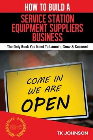 Cover of How to Build a Service Station Equipment Suppliers Business (Special Edition)
