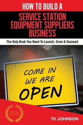 Cover of How to Build a Service Station Equipment Suppliers Business (Special Edition)