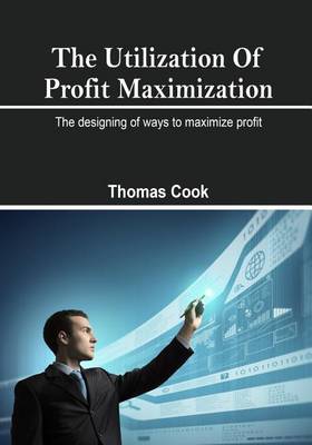 Book cover for The Utilization of Profit Maximization