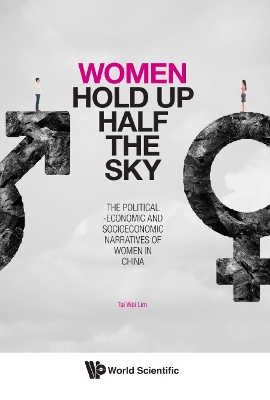 Book cover for Women Hold Up Half The Sky: The Political-economic And Socioeconomic Narratives Of Women In China