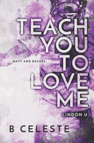 Cover of Teach You to Love Me