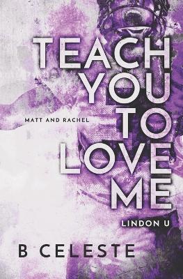 Cover of Teach You to Love Me