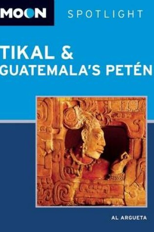 Cover of Moon Spotlight Tikal and Guatemala's Peten