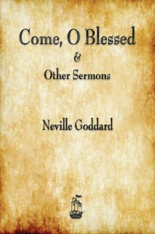 Cover of Come, O Blessed & Other Sermons