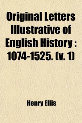 Book cover for Original Letters Illustrative of English History (Volume 1)