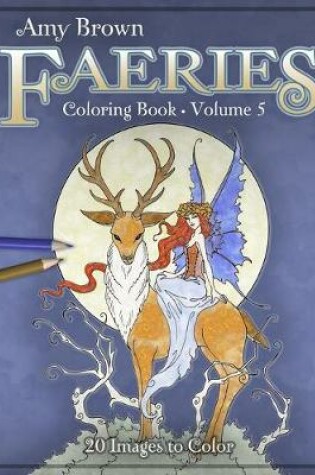 Cover of Amy Brown Faeries Coloring Book 5