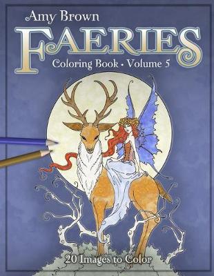 Book cover for Amy Brown Faeries Coloring Book 5