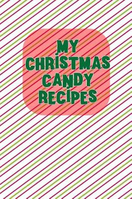 Book cover for My Christmas Candy Recipes